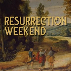 Resurrection Weekend (C. Trimble 3-31-24)