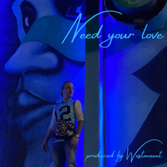 Need Your Love