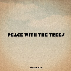 Peace with the Trees
