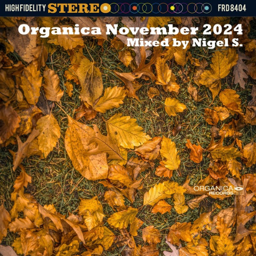 Organica November 2024: Mixed by Nigel S.