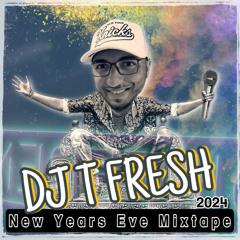 DJ T FRESH - NEW YEARS EVE MIXTAPE 2024