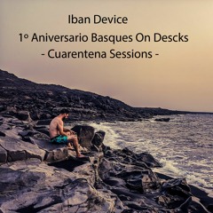 Iban Device @ 1º aniversario Basque On Decks - Cuarentena Sessions-