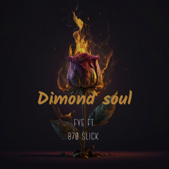 dimond soul (FT. 870 SLICK)