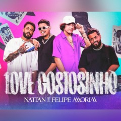 Love Gostosinho - Nattan E Felipe Amorim (DVD AO VIVO)