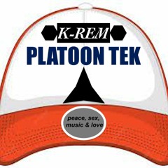 K - REM  - PLATOON TEK