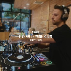 Maxvei Live @ Le Wine Room [June 17, 2023]