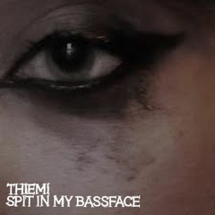 Spit In My Bassface