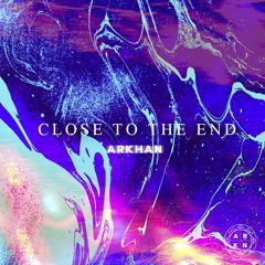 Arkhan - Close To The End (FREE DL)