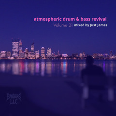 Just James - Atmospheric Drum & Bass Revival Mix Series - Volume 21