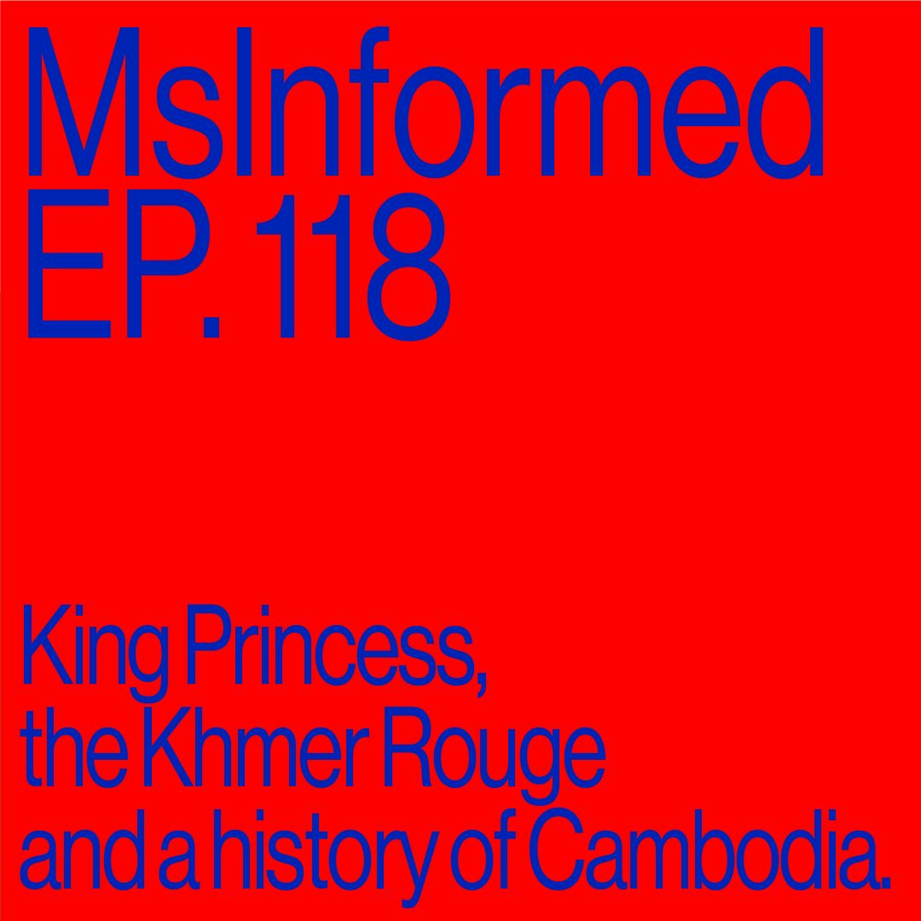 Episode 118: King Princess, the Khmer Rouge and a history of Cambodia