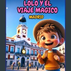 ebook read pdf 📖 cuentos para niños: Lolo y el viaje mágico Madrid: cuentos para niños de 3-6 años