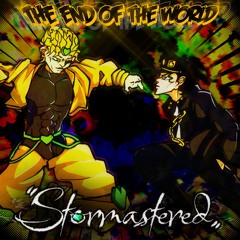 THE END OF THE WORLD [Stormastered]