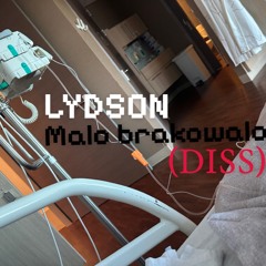 LYD$ON_   "Malo Brakowalo"    (DISS)