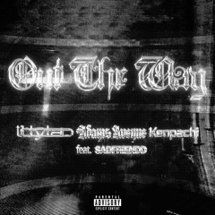 Lil Tytan, Adams Avenue & KENPACHI - Out The Way (feat. SADFRIENDD) [Prod. SADFRIENDD]