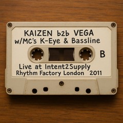 KAIZEN b2b VEGA w/Mc's K-Eye & Bassline Live at Intent2Supply Rythym Factory London June 2011