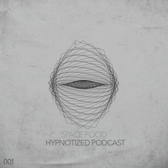 Space Food - Hypnotized Podcast #001