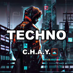 C.H.A.Y. - TECHNO