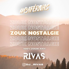 Zouk Nostalgie | BY #CAFÉRIVAS  - 100% ZOUKMIX