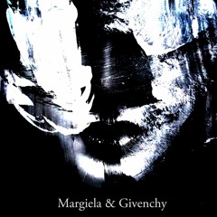 Margiela & Givenchy Ft. Rav3r