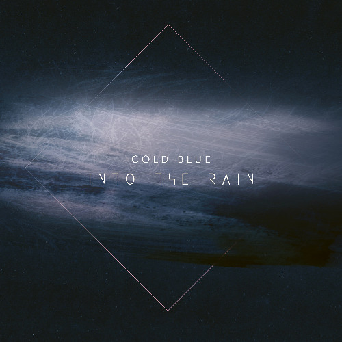 Cold Blue - Into The Rain (Preview)