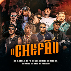 O Chefão (feat. Mc Davi, Mc Leh, Mc Lozin, Mc Luki, Mc Pedrinho & Mc Ryan SP)
