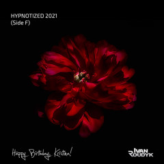 Ivan Roudyk - Hypnotized 2021(Side F)