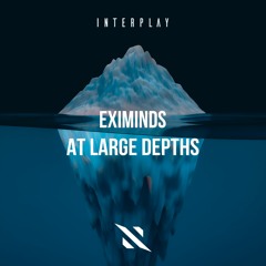 Eximinds - At Large Depths [FREE DOWNLOAD]
