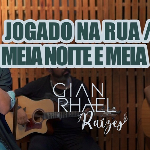 Stream Jogado na Rua - Meia Noite e Meia - Guilherme e Santiago by Gian  Rhael | Listen online for free on SoundCloud