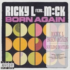 Ricky L - Born Again (Soulemi Edit) (FREE DOWNL)