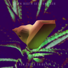 Green Booth Sessions 008 Ron Costa Tribute