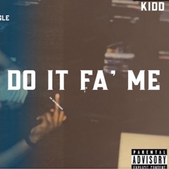 Do it Fa' me...