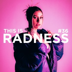 THIS IS RADNESS #036 · May 2024 - REGGAETON, MOOMBATHON, TECHNO, TECH, LATIN HOUSE