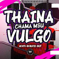 Thaina Chama Meu Vulgo