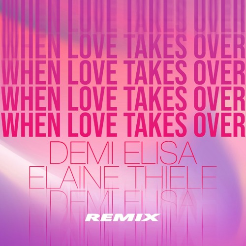 David Guetta - When Love Takes Over (Demi Elisa & Elaine Thiele Remix)