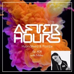 Ntsha on "After Hours" #408 hosted by Hypnotised & PatriZe