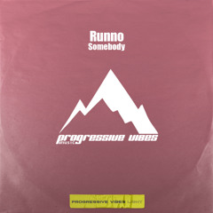 Runno - Somebody [Progressive Vibes Light - PVM968L]