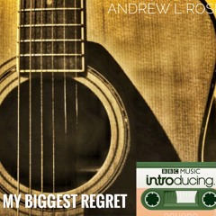 Andrew L Rose - Biggest Regret - Free Download.