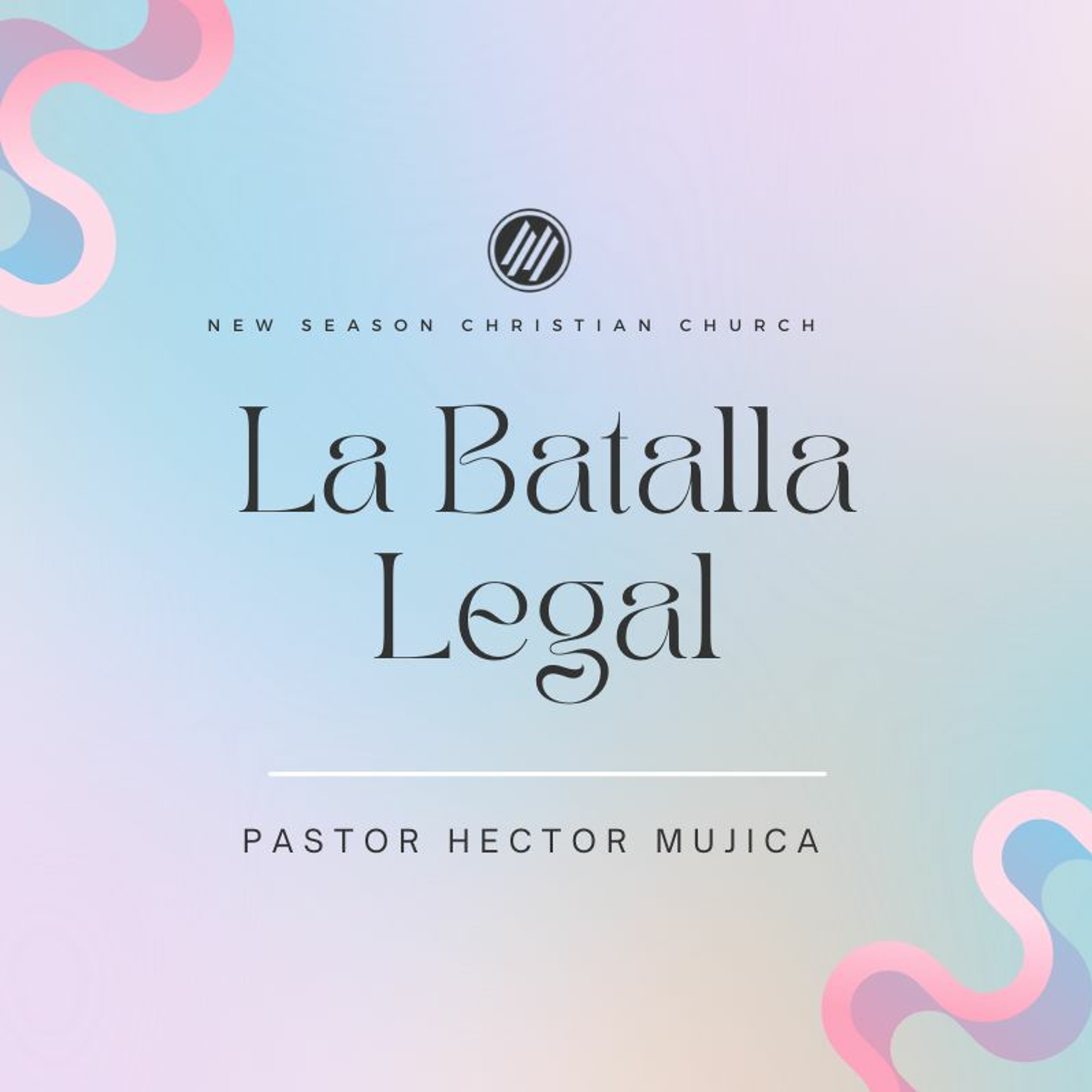 La Batalla Legal  :: Pastor Hector Mujica | 03.20.2022 episode artwork