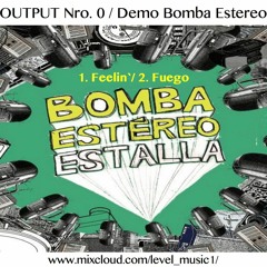 OUTPUT MIX 0 - BOMBA STEREO - Feelin - Fuego (Edit Renzo R)
