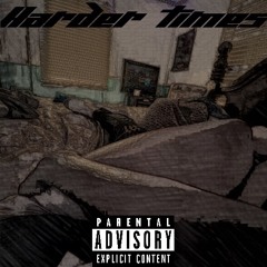 Harder Times (Nickwya X Gray)