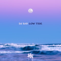 DJ Ray - Low Tide