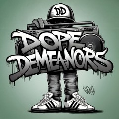 Dope Demeanors - Yes Gwann