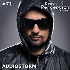 Depth Perception Sessions #71 - AudioStorm