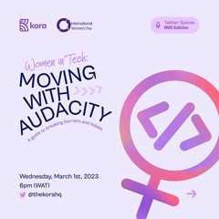 Women in Tech: Moving with Audacity
