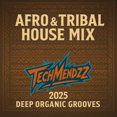 Afro & Tribal House Mix 2025 | Deep Organic Grooves