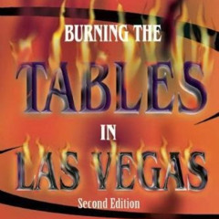 DOWNLOAD EPUB 📫 Burning the Tables in Las Vegas: Keys to Success in Blackjack and In