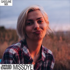 GASOLINE GUEST MIX: MISSDYE - BSVIII22 29/08/2022