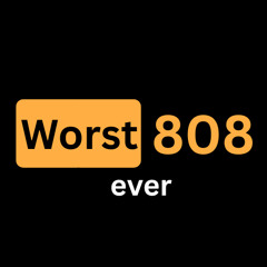 worst 808 ever