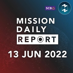สถิติใหม่เงินเฟ้อสหรัฐพุ่ง 8.6% สูงสุดรอบ 40 ปี | Mission Daily Report 13 มิถุนายน 2022