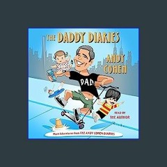 {pdf} 💖 The Daddy Diaries: The Year I Grew Up {PDF EBOOK EPUB KINDLE}